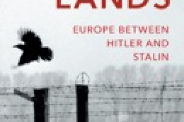 Blood Lands: Europe between Hitler and Stalin by Timothy Snyder