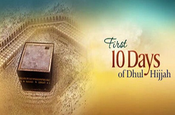 The excellence of good deeds in the first ten days of Zhul-Hijjah