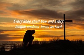 EVERY KNEE SHALL BOW...