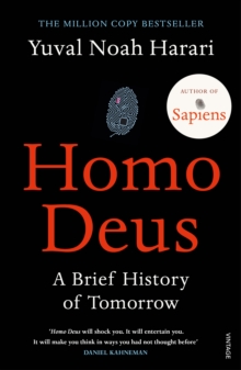 Homo Deus: A Brief History Of Tomorrow by Yuval Noah Hariri