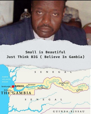 Small is Beautiful. Think big. Believe in The Gambia