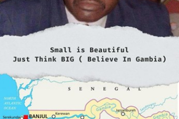 Small is Beautiful. Think big. Believe in The Gambia