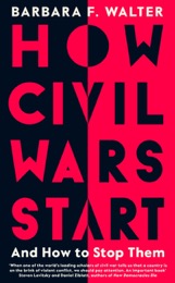 How civil wars start and how to stop them by Barbara F. Walter
