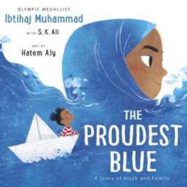 The Proudest Blue by Ibtihaj Muhammed