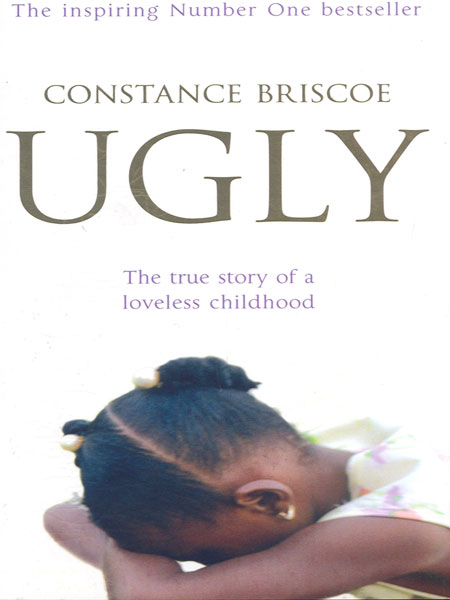 Title: Ugly Author: Constance Briscoe Publisher and Date of Publication: Hodder; 2006