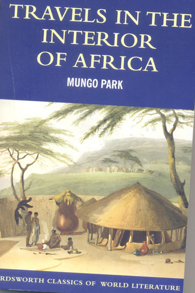 The Travels In The Interior Of Africa, Mungo Park, Wordsworth Classics of World 