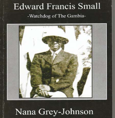 Edward Francis Small - Watchdog of The Gambia