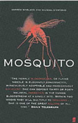 MOSQUITO: A Natural History Of Our Most Persistent And Deadly Foe - The ...