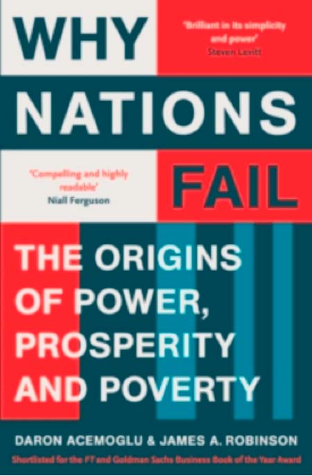Why Nations Fail by Daron Acemoglu and James Robinson