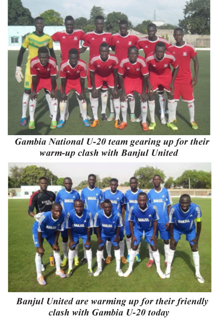 Gambia U-20 set to host Banjul United in warm-up tie today