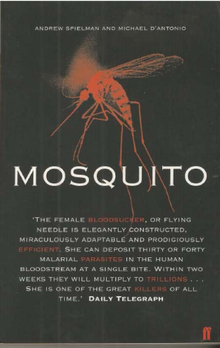 MOSQUITO:  A Natural History of Our Most Persistent and Deadly Foe.
