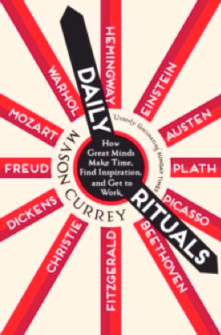 ‘Daily Rituals’ Of The Brilliantly Creative