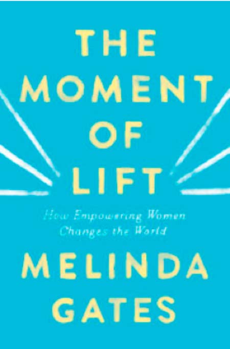 Melinda Gates’ ‘The Moment of Lift’  should be required reading for everyone