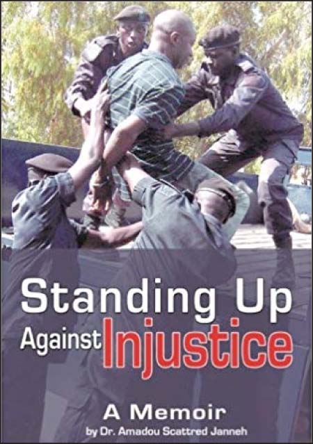 Book Review : Standing Up Against Injustice – Dr. Amadou Scattred Janneh