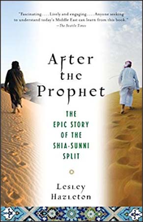 Book Review: After The Prophet – The Epic Story of the Shia-Sunni Split